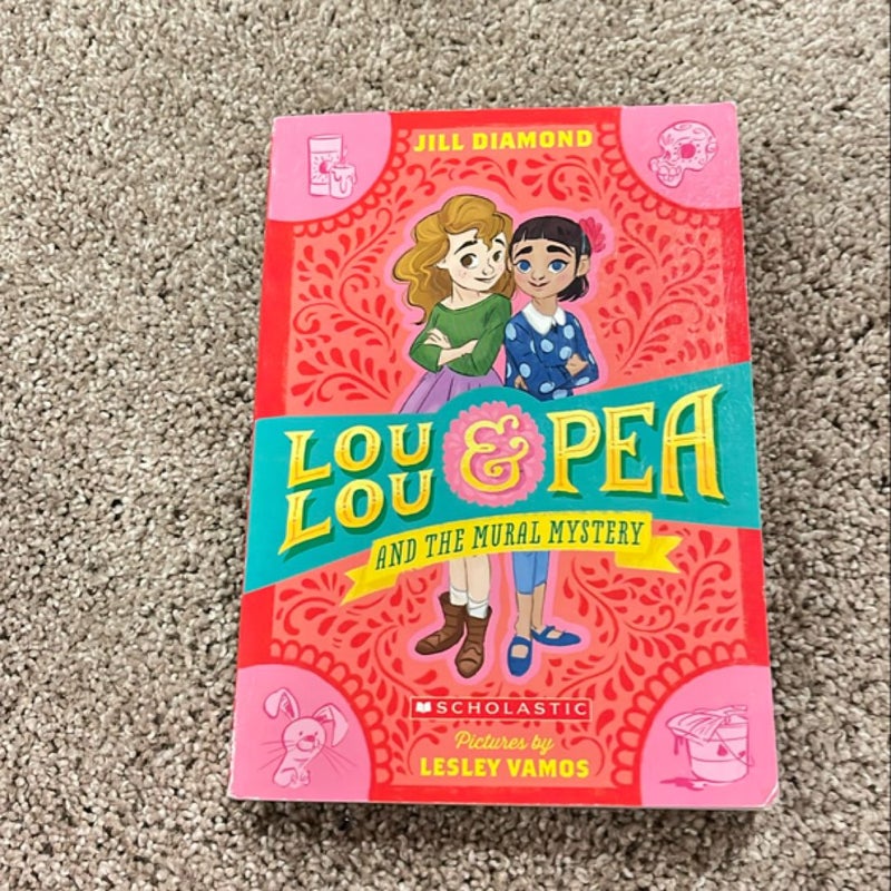 Lou Lou and Pea and the Mural Mystery 