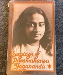 Sayings of Paramahansa Yogananda