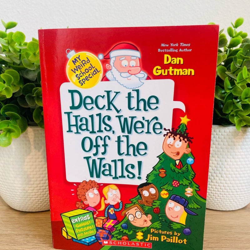 My Weird School Special: Deck the Halls, We're off the Walls!