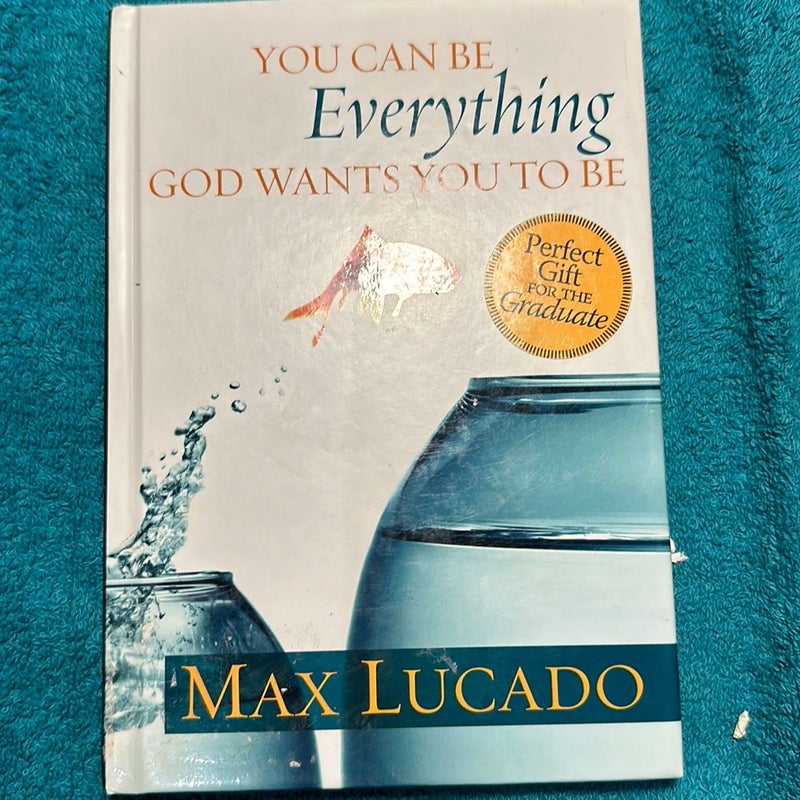 You Can Be Everything God Wants You to Be