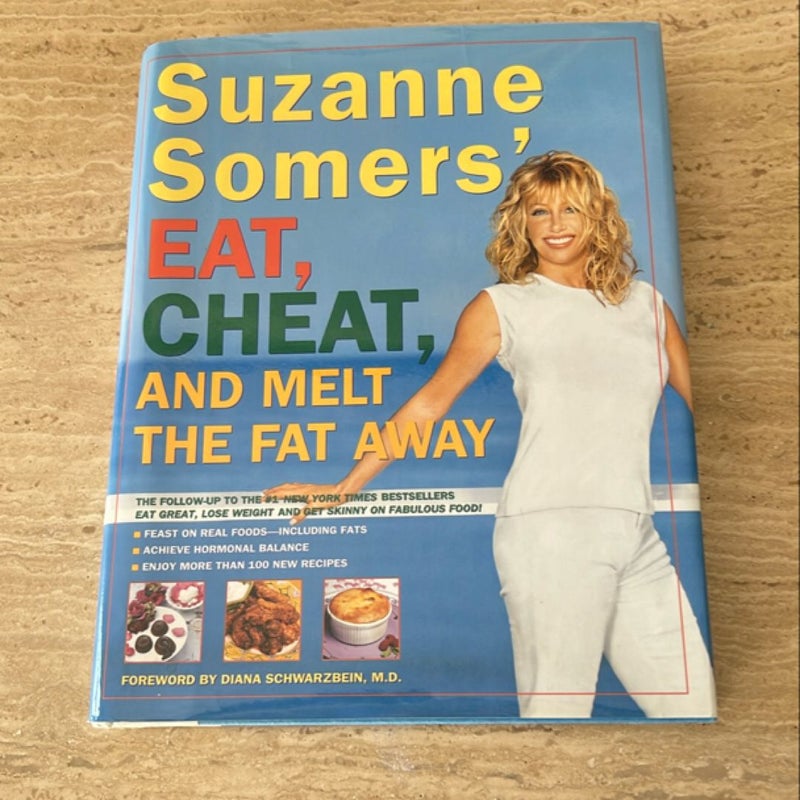 Suzanne Somers' Eat, Cheat, and Melt the Fat Away