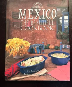 Mexico The Beautiful Cookbook 