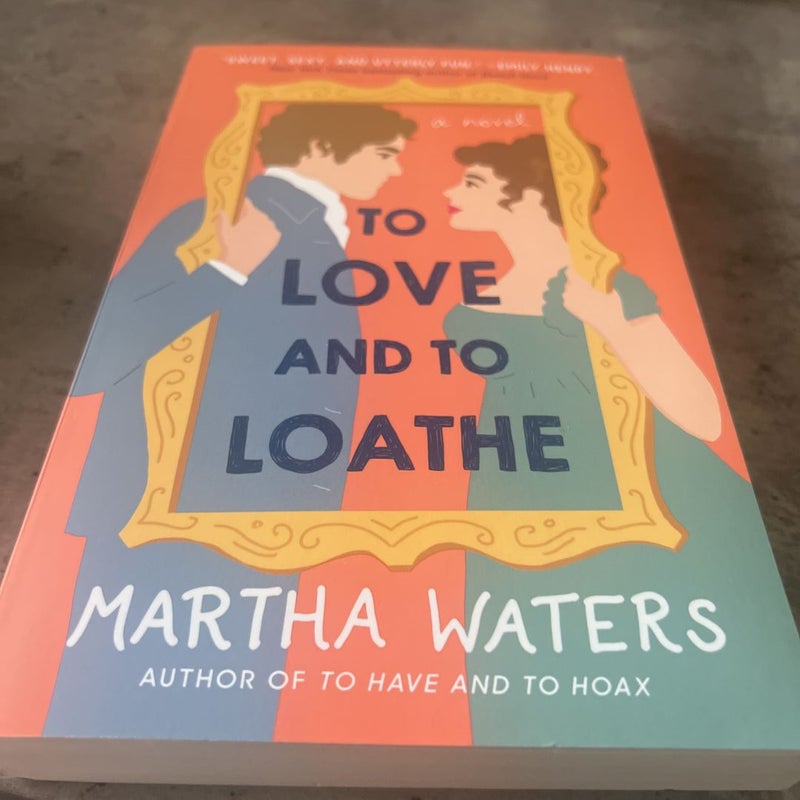 To Love and to Loathe