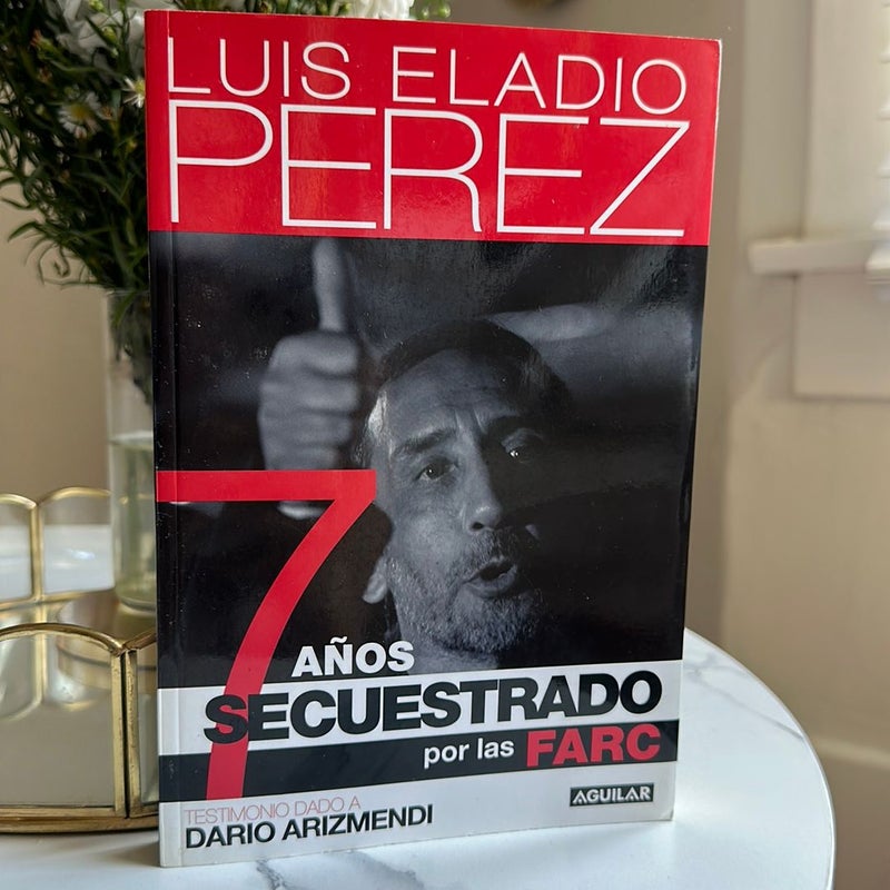 7 Años Secuestrado por las FARC