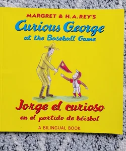 Curious George at the Baseball Game/Jorge el Curioso en el Partido de Béisbol