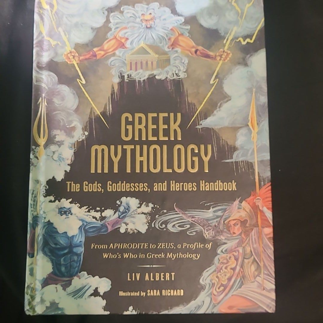 Greek Mythology: The Gods, Goddesses, & Heros Handbook