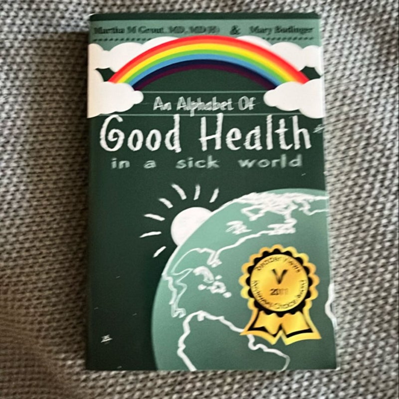 An Alphabet of Good Health in a sick world