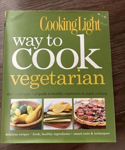 Cooking Light Way to Cook Vegetarian