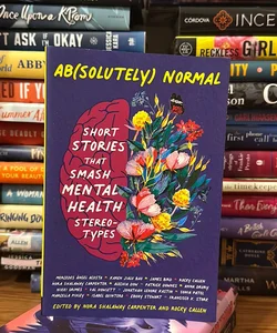 Ab(solutely) Normal: Short Stories That Smash Mental Health Stereotypes