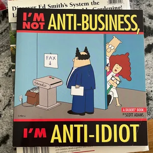 I'm Not Anti-Business, I'm Anti-Idiot