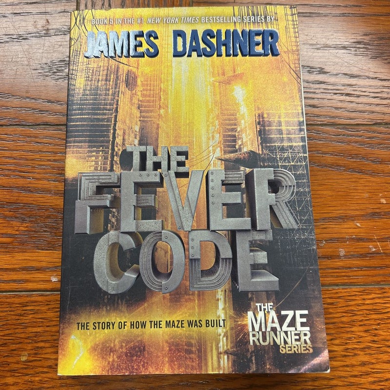 The Fever Code (Maze Runner, Book Five; Prequel) by James Dashner,  Hardcover