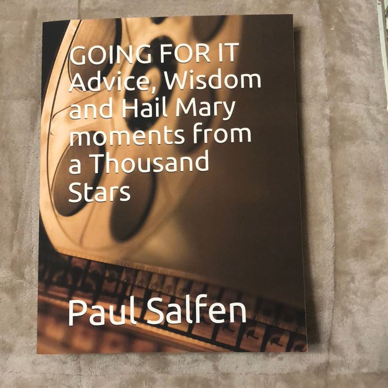 GOING for IT Advice, Wisdom and Hail Mary Moments from a Thousand Stars