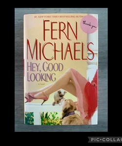 Hey Good Looking by Fern Michaels First Edition Hardcover Book 2006 ~