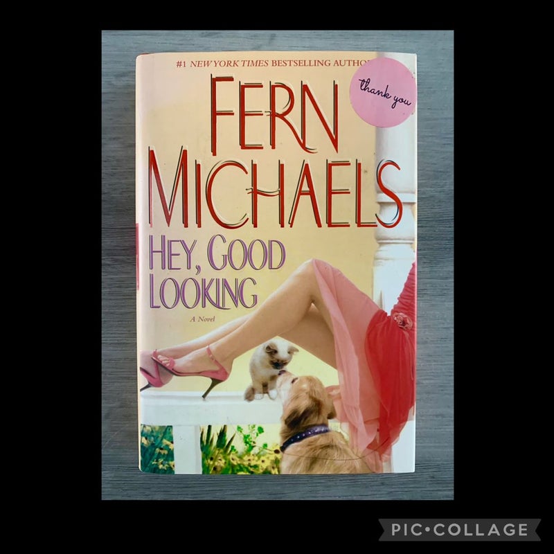 Hey Good Looking by Fern Michaels First Edition Hardcover Book 2006 ~