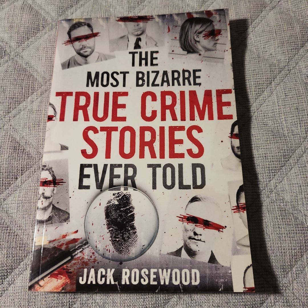 The Most Bizarre True Crime Stories Ever Told
