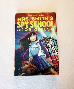 Mrs. Smith's Spy School for Girls