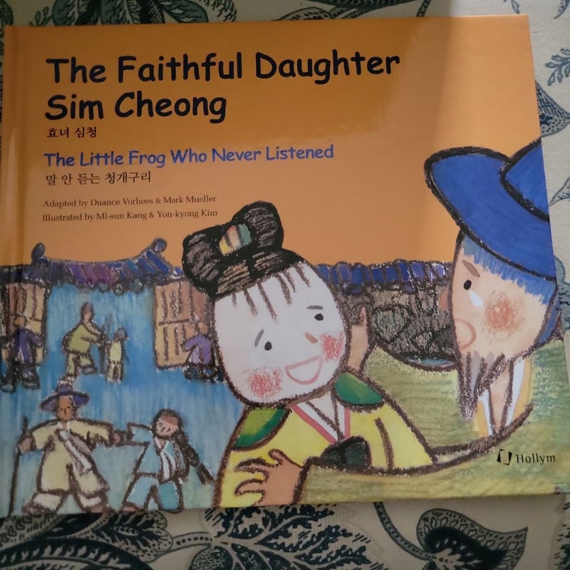 The Faithful Daughter Sim Cheong/the Little Frog Who Never Listened