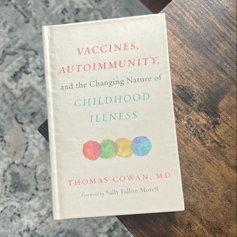 Vaccines, Autoimmunity, and the Changing Nature of Childhood Illness