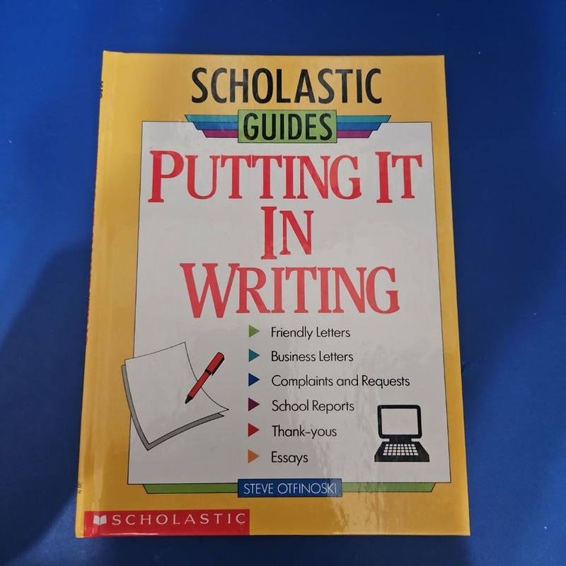The Scholastic Guide to Putting It In Writing