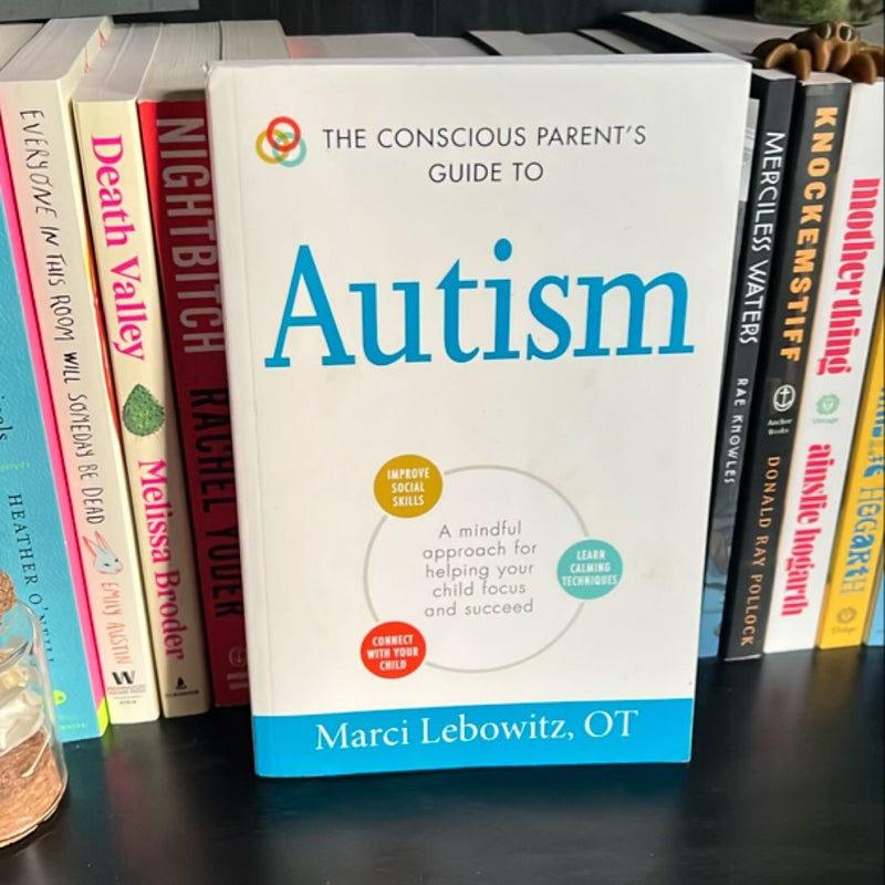 The Conscious Parent's Guide to Autism