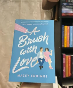 A Brush with Love (Advanced Readers Copy)