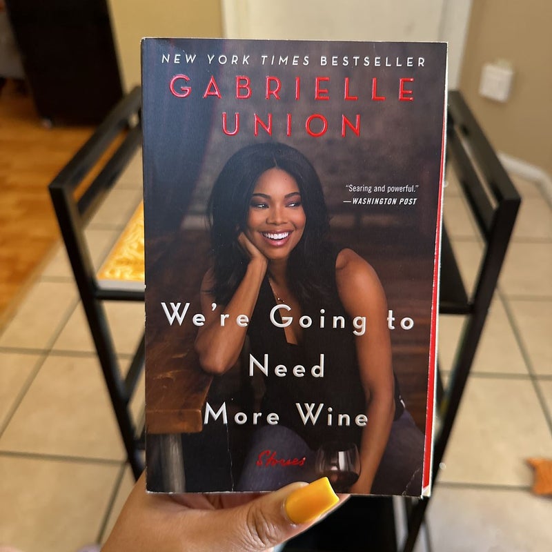 We're Going to Need More Wine by Gabrielle Union, Paperback | Pangobooks