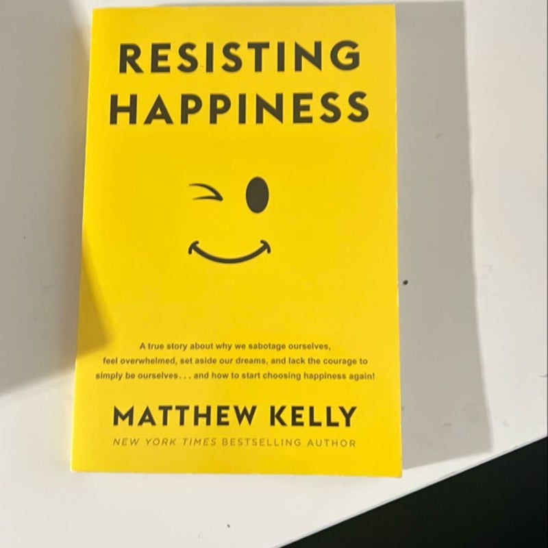 Resisting Happiness