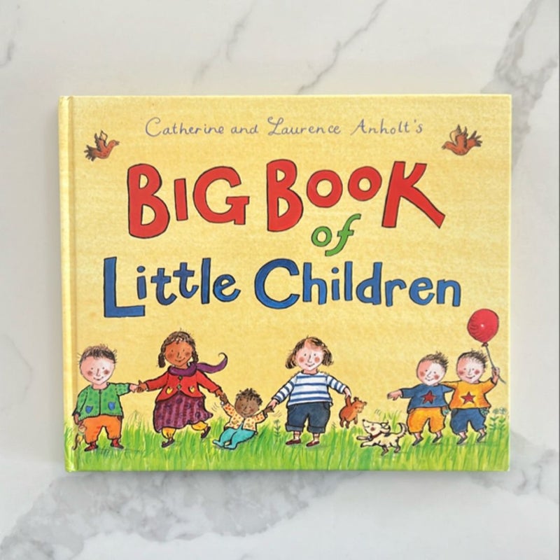 Catherine and Laurence Anholt's Big Book of Little Children