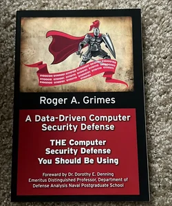 A Data-Driven Computer Security Defense