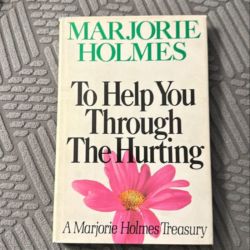 To Help You Through the Hurting