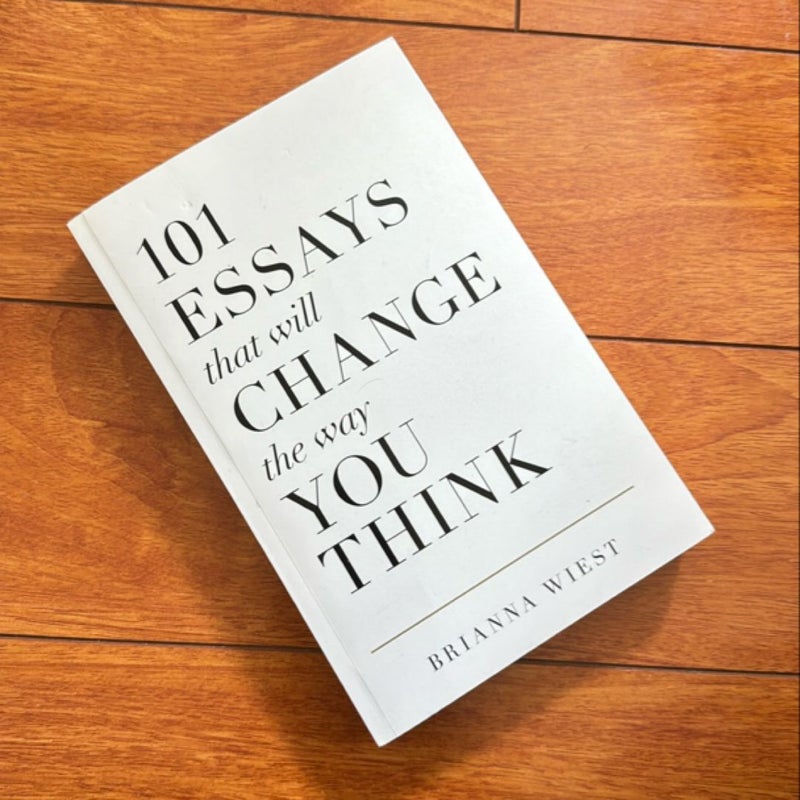 101 Essays That Will Change the Way You Think