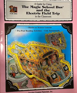 A Guide for Using the Magic School Bus(R) and the Electric Field Trip in the Classroom