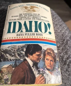 Idaho! By Dana Fuller Ross 