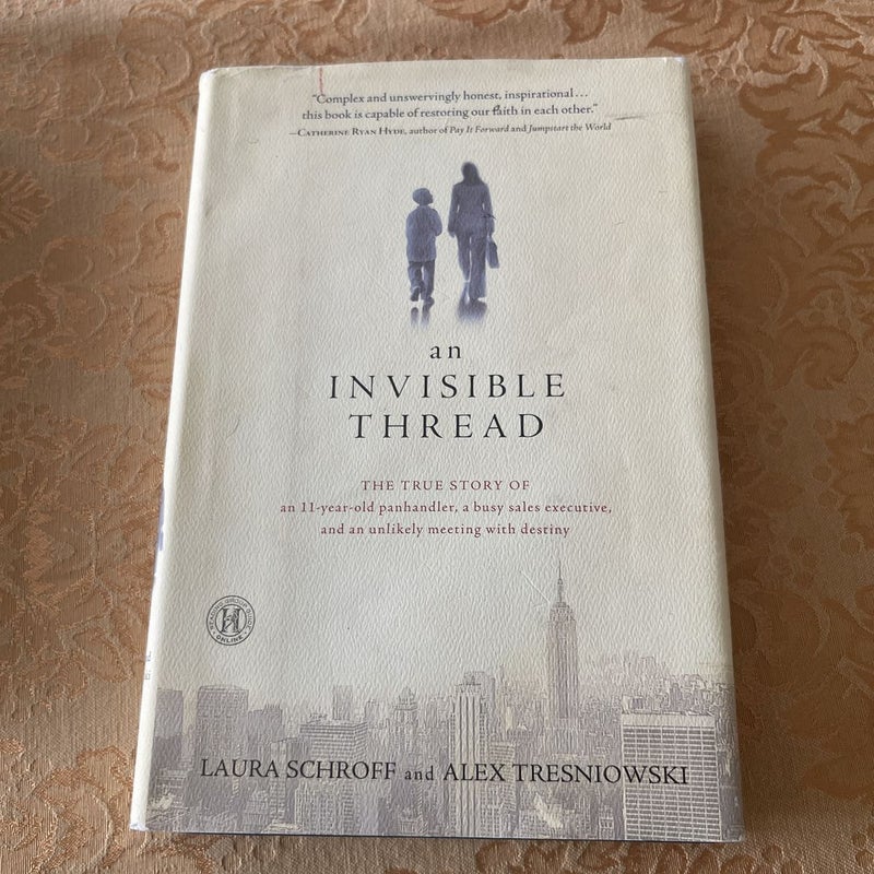 An Invisible Thread: The True Story of an 11-Year-Old Panhandler, a Busy  Sales Executive, 