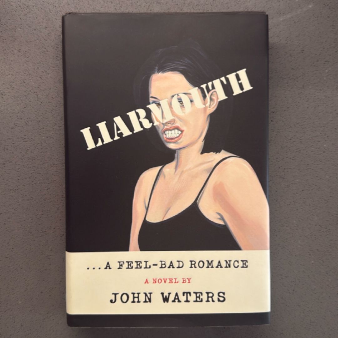 Liarmouth: a Feel-Bad Romance