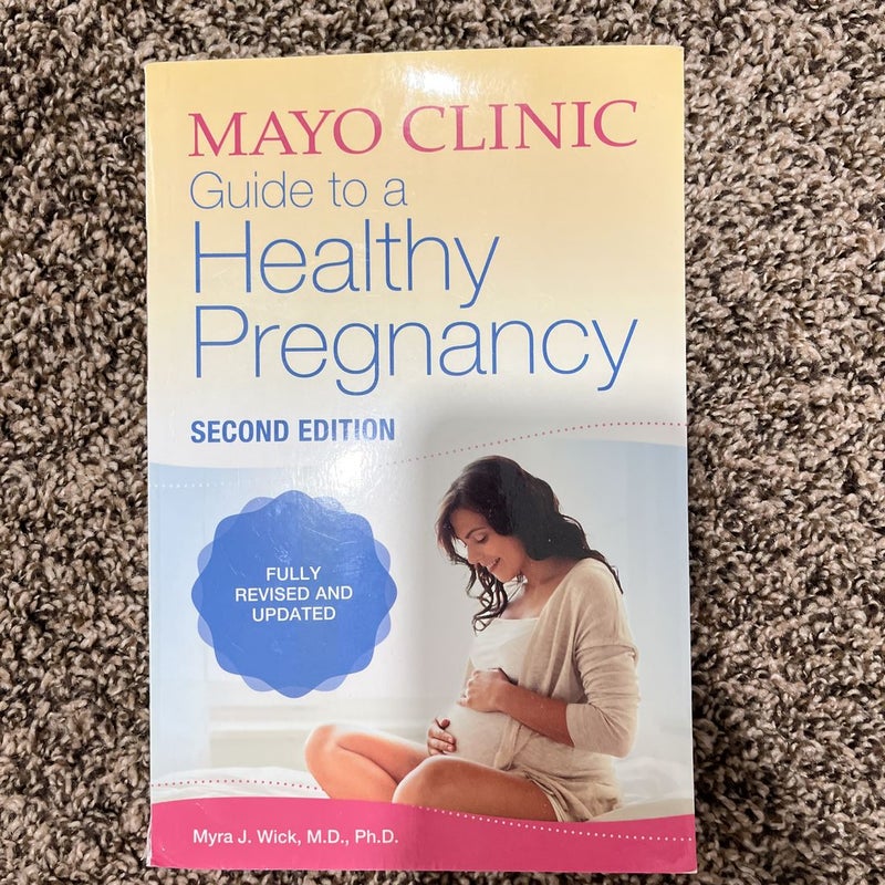 Mayo Clinic Guide to a Healthy Pregnancy