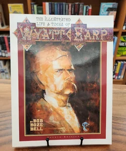 Illustrated Life of Wyatt Earp