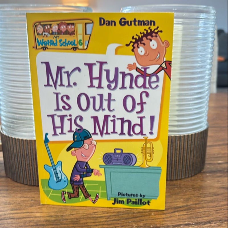 My Weird School #6: Mr. Hynde Is Out of His Mind!