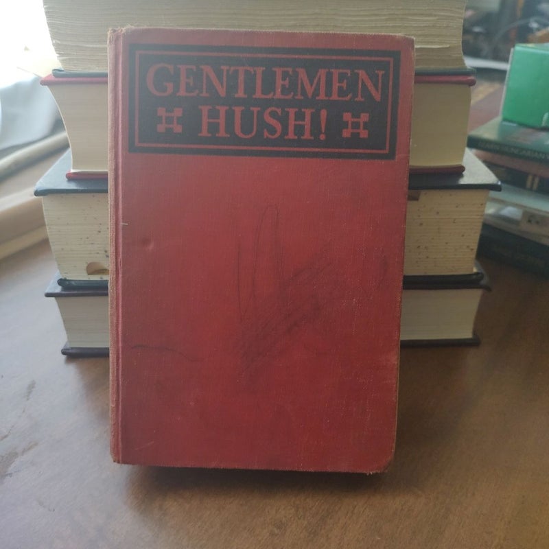 Gentlemen Hush!