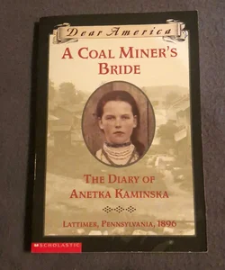 A Coal Miner’s Bride: The Diary of Anetka Kaminskq