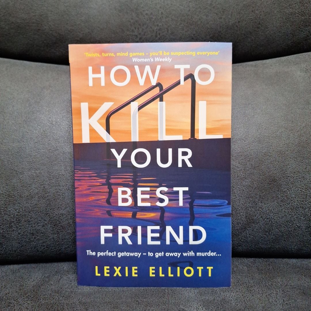 How to Kill Your Best Friend