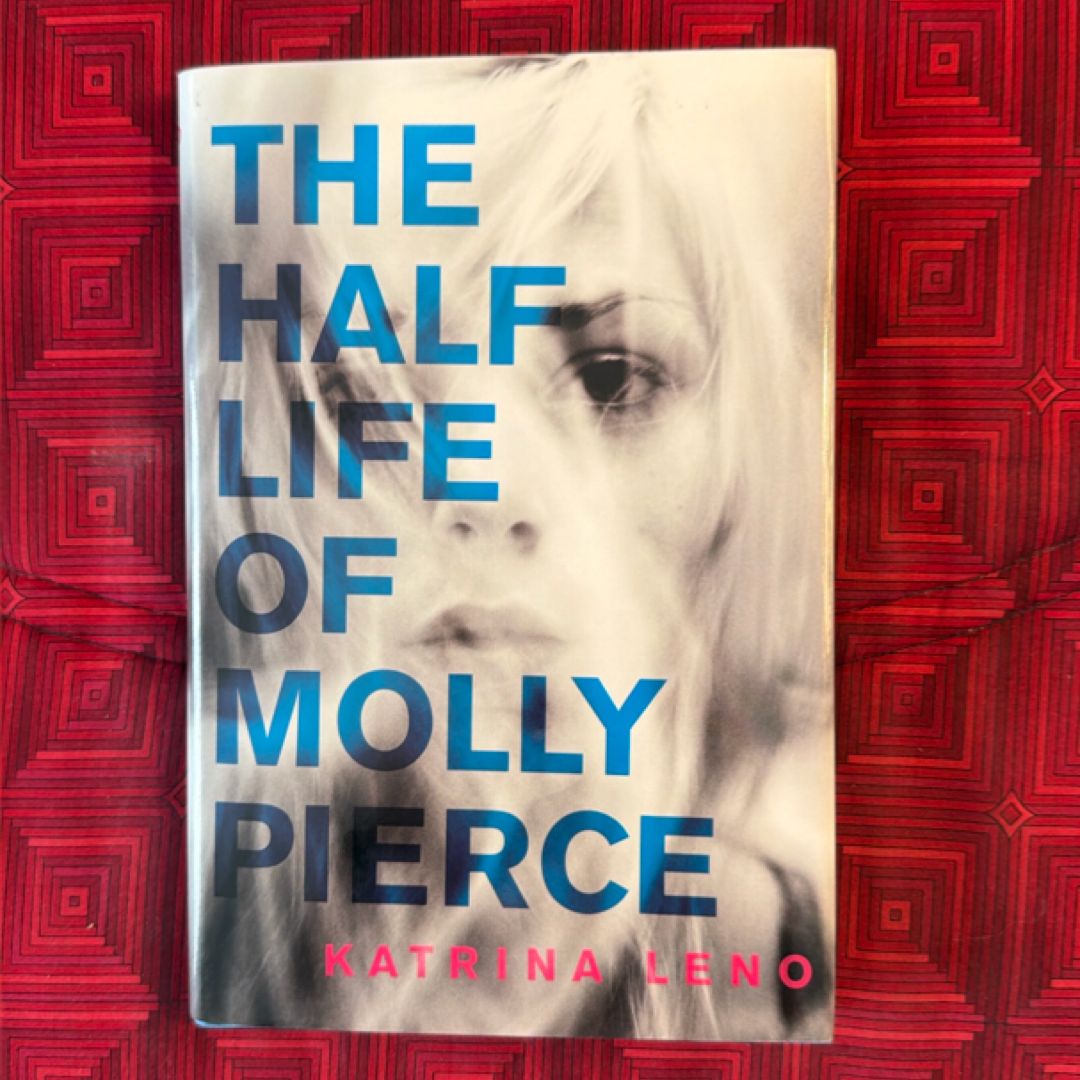 The Half Life of Molly Pierce