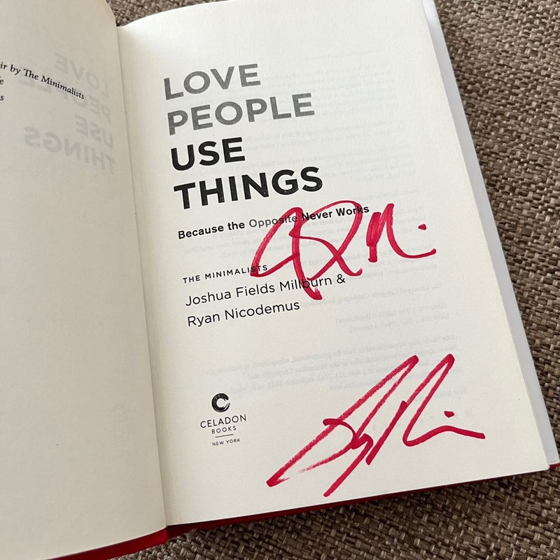 Exclusive Autographed Copy Love People, Use Things Hardcover Book 