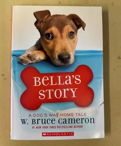 Bella’s Story: A Dog’s Way Home Tale