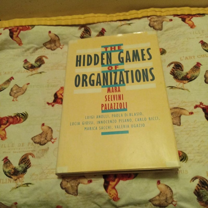 The hidden games of organization's 