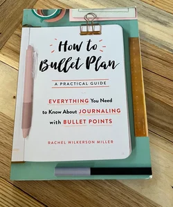 How to Bullet Plan