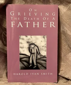 On Grieving the Death of a Father