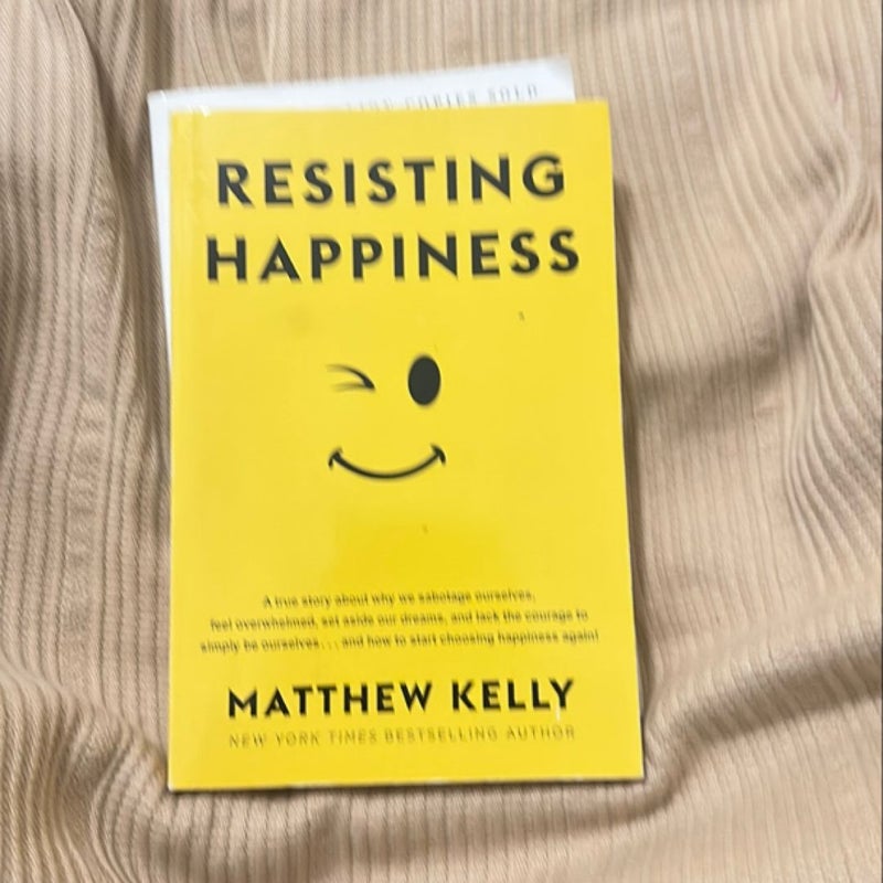 Resisting Happiness