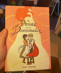 The Prince and the Dressmaker - by Jen Wang (Hardcover)