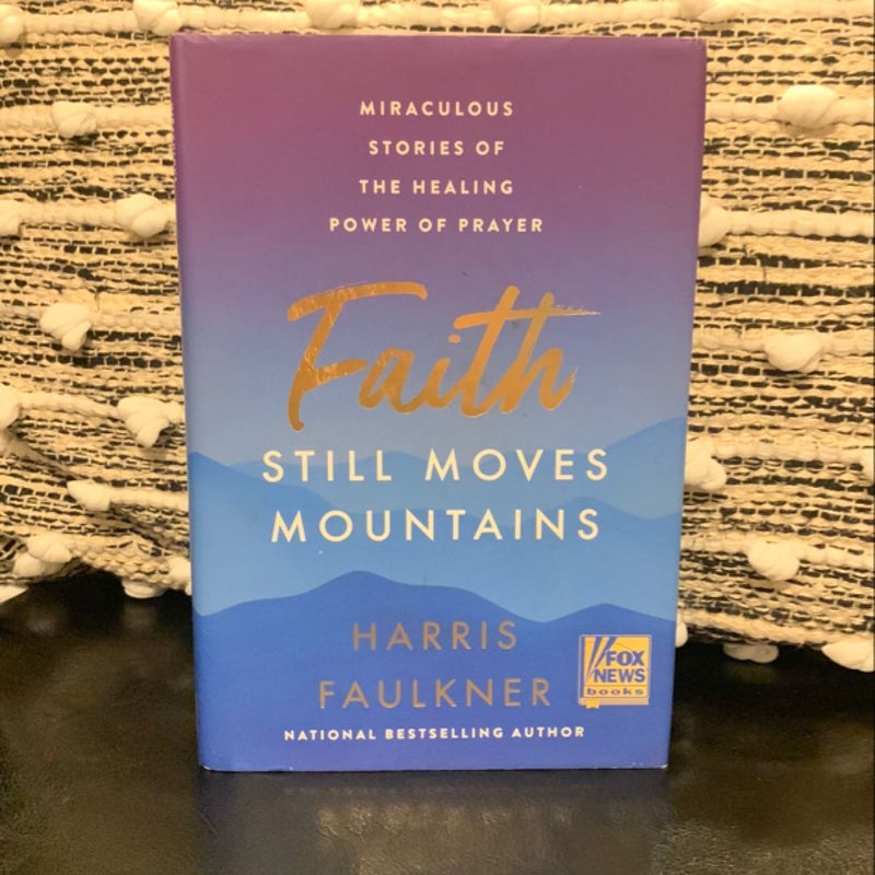 Faith Still Moves Mountains